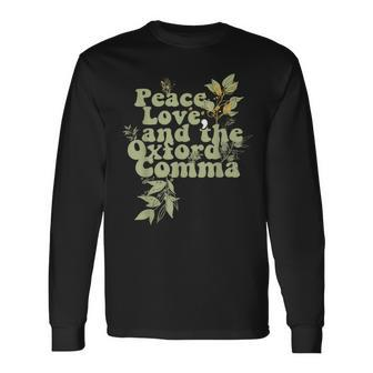 Oxford Comma Peace Love And The Oxford Comma Grammar Long Sleeve T-Shirt | Mazezy