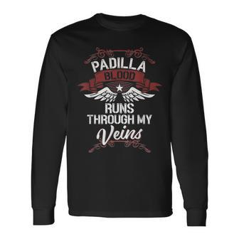 Padilla Blood Runs Through My Veins Last Name Family Long Sleeve T-Shirt - Seseable