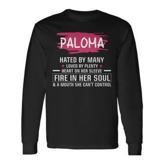 Paloma Name Paloma Hated By Many Loved By Plenty Heart Her Sleeve V2 Long Sleeve T-Shirt - Seseable