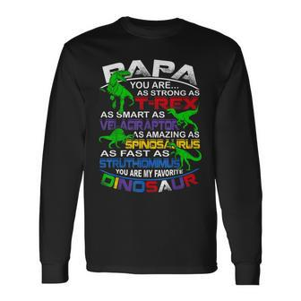 Papa You Are My Favorite Dinosaur For Fathers Day Long Sleeve T-Shirt T-Shirt | Mazezy