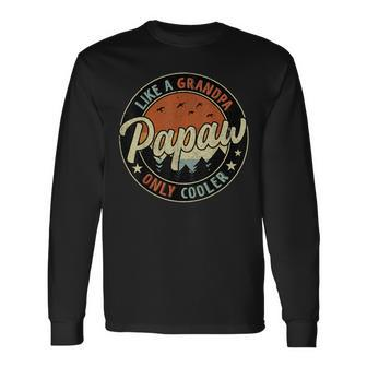 Papaw Like A Grandpa Only Cooler Vintage Retro Fathers Day Long Sleeve T-Shirt | Mazezy