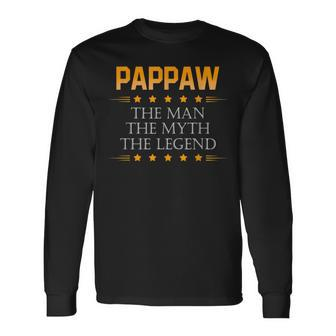 Pappaw The Man Myth Legend Pappaw Grandpa Long Sleeve T-Shirt T-Shirt | Mazezy