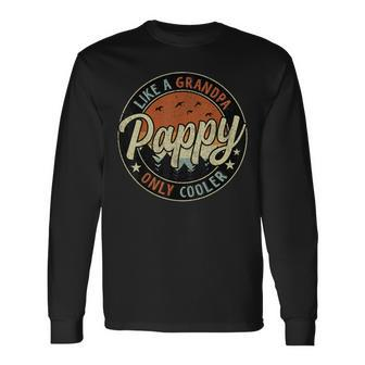 Pappy Like A Grandpa Only Cooler Retro For Fathers Day Long Sleeve T-Shirt T-Shirt | Mazezy