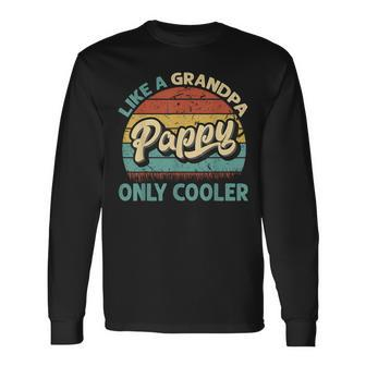 Pappy Like A Grandpa Only Cooler Vintage Dad Fathers Day Long Sleeve T-Shirt | Mazezy