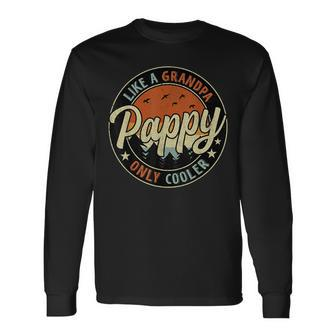 Pappy Like A Grandpa Only Cooler Vintage Retro Fathers Day Long Sleeve T-Shirt | Mazezy