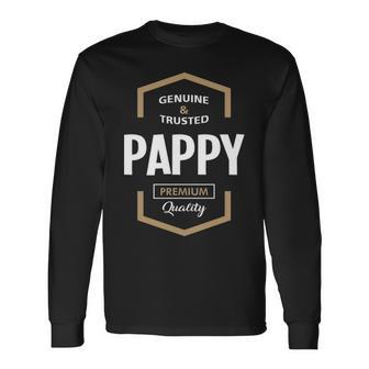 Pappy Grandpa Genuine Trusted Pappy Quality Long Sleeve T-Shirt - Seseable