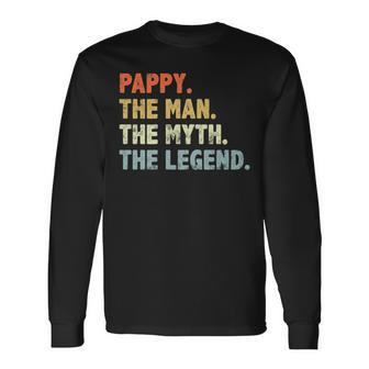 Pappy The Man Myth Legend Fathers Day Grandpa Pappy Long Sleeve T-Shirt T-Shirt | Mazezy