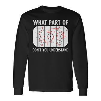 What Part Of Hockey Dont You Understand Hockey Player Long Sleeve T-Shirt | Mazezy