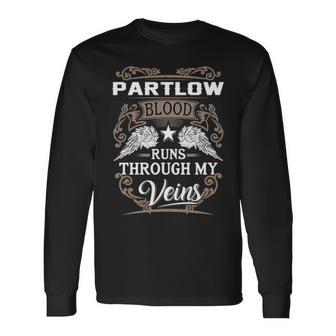Partlow Name Partlow Blood Runs Through My Veins Long Sleeve T-Shirt - Seseable