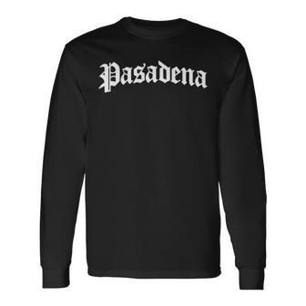 Pasadena Og Chicano Mexican Pride Biker Tattoo Letter Latino Long Sleeve T-Shirt T-Shirt | Mazezy