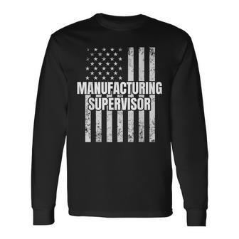 Patriotic Manufacturing Supervisor Occupation Usa Flag Long Sleeve T-Shirt | Mazezy