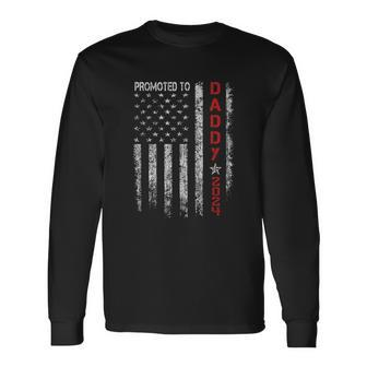 Patriotic Promoted To Daddy Est 2024 First Time Dad Long Sleeve T-Shirt | Seseable CA