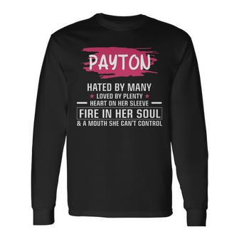 Payton Name Payton Hated By Many Loved By Plenty Heart Her Sleeve V2 Long Sleeve T-Shirt - Seseable