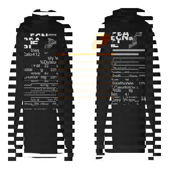 Pecan Pie Nutrition Facts Thanksgiving Long Sleeve T-Shirt | Mazezy
