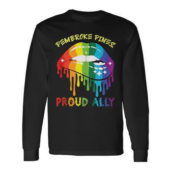 Pembroke Pines Proud Ally Lgbtq Pride Sayings Long Sleeve T-Shirt T-Shirt | Mazezy