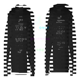 The Only Person Stopping You Is You Long Sleeve T-Shirt | Mazezy