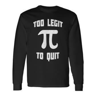 Pi Too Legit To Quit 90S Pi Day 314 Math Nerd Geek Vintage Pi Day Long Sleeve T-Shirt T-Shirt | Mazezy