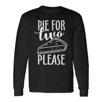 Pie For Two Please Pregnancy Announcement Thanksgiving Long Sleeve T-Shirt T-Shirt | Mazezy