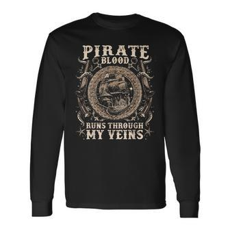 Pirate Blood Runs Through My Veins Pirates Pirate Ship Long Sleeve T-Shirt - Seseable
