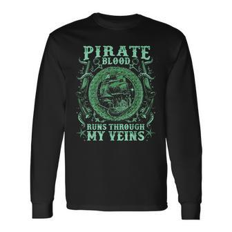 Pirate Blood Runs Through My Veins Pirates Pirate Ship Long Sleeve T-Shirt | Mazezy