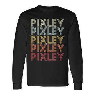 Pixley California Pixley Ca Retro Vintage Text Long Sleeve T-Shirt | Mazezy