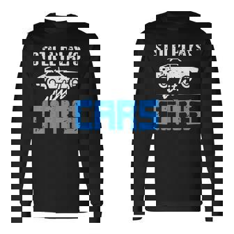 Still Plays With Cars Retro Car Mechanic Present Mechanic Long Sleeve T-Shirt | Mazezy