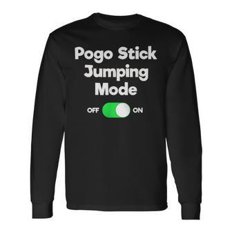 Pogo Stick Jumper Jumping Mode Long Sleeve T-Shirt | Mazezy