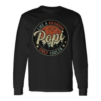 Popi Like A Grandpa Only Cooler Vintage Retro Fathers Day Long Sleeve T-Shirt | Mazezy