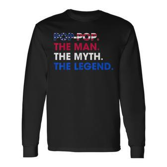 Poppop The Man The Myth The Legend Grandpa 4Th July Long Sleeve T-Shirt - Monsterry