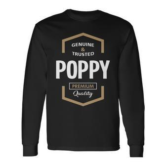 Poppy Grandpa Genuine Trusted Poppy Quality Long Sleeve T-Shirt - Seseable