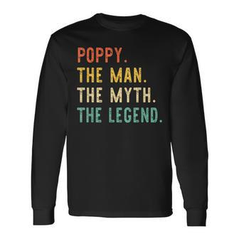 Poppy The Man The Myth The Legend Fathers Day Vintage Retro Long Sleeve T-Shirt - Seseable
