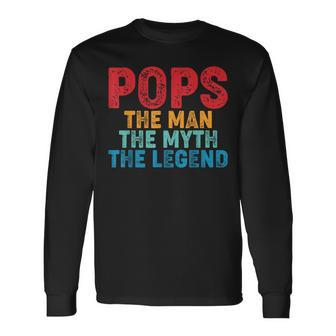 Pops The Man The Myth The Legend Fathers Day Grandpa Long Sleeve T-Shirt - Monsterry DE