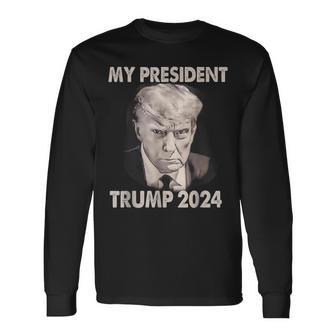 My President Trump 2024 Shot Trump President 2024 Long Sleeve - Seseable