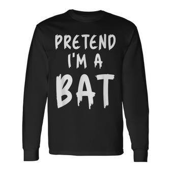 Pretend I'm A Bat Costume Animal Lazy Halloween Party Long Sleeve T-Shirt - Monsterry