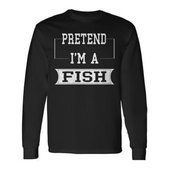 Pretend I'm A Fish Lazy Halloween Costume Party Long Sleeve T-Shirt | Mazezy