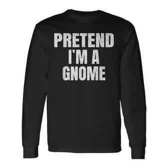 Pretend I'm A Gnome Lazy Easy Halloween Family Group Costume Long Sleeve T-Shirt | Mazezy