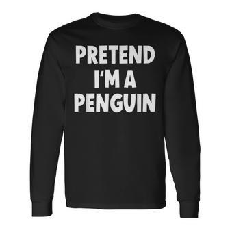 Pretend I'm A Penguin Costume Halloween Long Sleeve T-Shirt | Mazezy