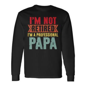 Im A Professional Papa Fathers Day Grandpa Long Sleeve T-Shirt T-Shirt | Mazezy