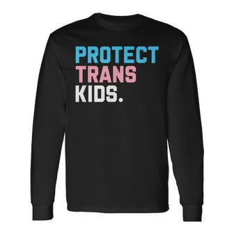 Protect Trans Lgbt Support Lgbt Pride Long Sleeve T-Shirt - Seseable