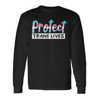 Protect Trans Lives Transgender Pride Human Rights Lgbtq Long Sleeve T-Shirt - Thegiftio UK