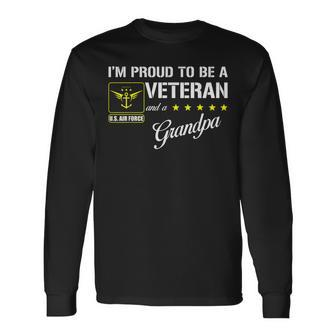 Im Proud To Be An Air Force Veteran And A Grandpa Long Sleeve T-Shirt T-Shirt | Mazezy