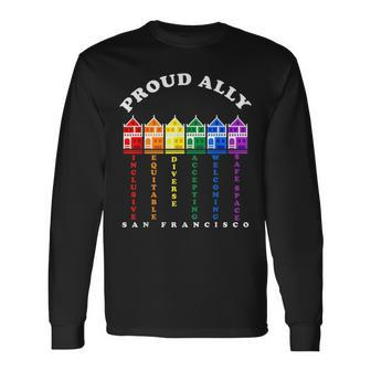Proud Ally Painted Ladies Lgbtq San Francisco Gay Pride Long Sleeve T-Shirt T-Shirt | Mazezy