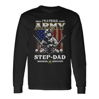 Im A Proud Army Stepdad Veteran Fathers Day 4Th Of July Long Sleeve T-Shirt | Mazezy