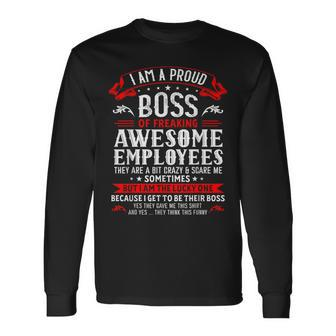 I Am A Proud Boss Of Freaking Awesome Employees Job Long Sleeve T-Shirt | Seseable CA