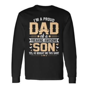 Im A Proud Dad From Son To Dad Fathers Day Long Sleeve T-Shirt - Seseable