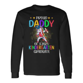 Proud Daddy Of A 2023 Kindergarten Graduate Unicorn Long Sleeve T-Shirt T-Shirt | Mazezy AU