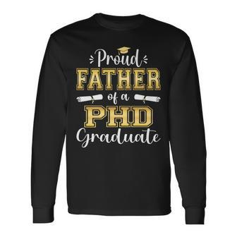 Proud Father Class Of 2023 Phd Graduate Doctorate Graduation Long Sleeve T-Shirt T-Shirt | Mazezy