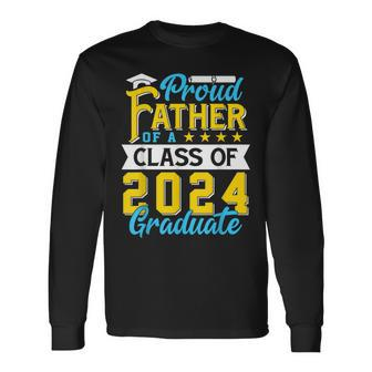 Proud Father Of A Class Of 2024 Graduate Senior 2024 Long Sleeve T-Shirt T-Shirt | Mazezy