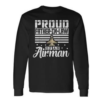 Proud Fatherinlaw Of An Airman Father Uncle Son Long Sleeve T-Shirt T-Shirt | Mazezy