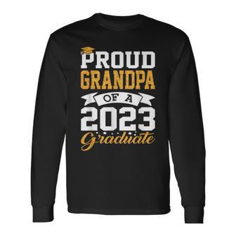 Proud Grandpa Class Of 2023 Senior Graduate Graduation Long Sleeve T-Shirt - Monsterry AU
